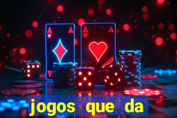 jogos que da dinheiro de verdade sem depositar